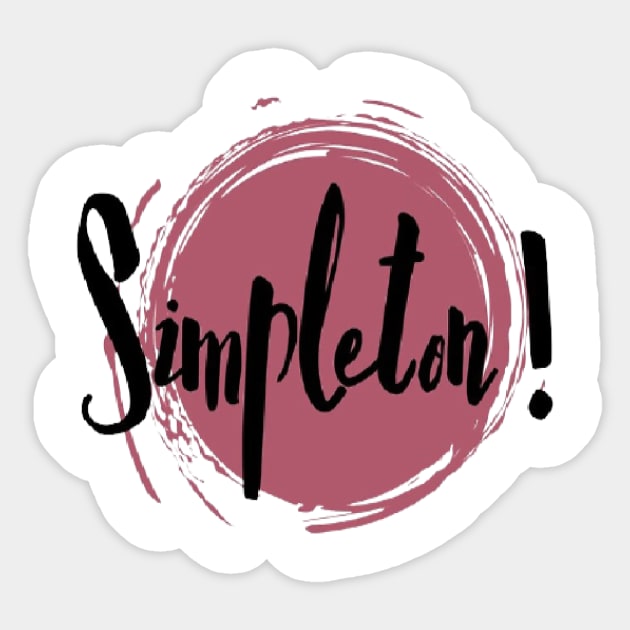 Simpleton! Sticker by Hamstersatwork